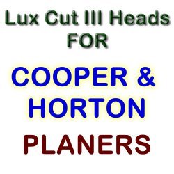 Lux Cut III Heads for Planers by COOPER & HORTON