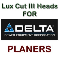 Lux Cut III Heads for Planers by DELTA