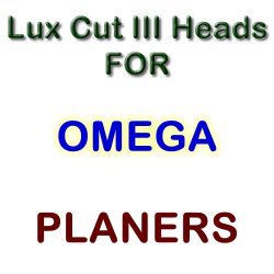 Lux Cut III Heads for Planers by OMEGA