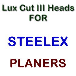 Lux Cut III Heads for Planers by STEELEX