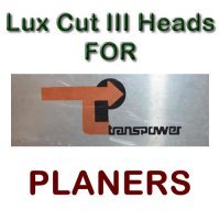 Lux Cut III Heads for Planers by TRANSPOWER