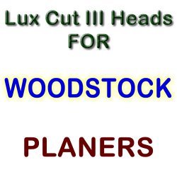 Lux Cut III Heads for Planers by WOODSTOCK