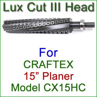 Lux Cut III Head for CRAFTEX 15'' Planer, Model CX15HC Lux Cut III Head for CRAFTEX 15'' Planer, Model CX15HC