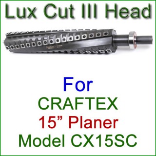 Lux Cut III Head for CRAFTEX 15'' Planer, Model CX15SC Lux Cut III Head for CRAFTEX 15'' Planer, Model CX15SC
