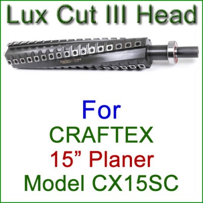 Lux Cut III Head for CRAFTEX 15'' Planer, Model CX15SC Lux Cut III Head for CRAFTEX 15'' Planer, Model CX15SC