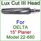 Lux Cut III Head for DELTA 15'' Planer, Model 22-680
