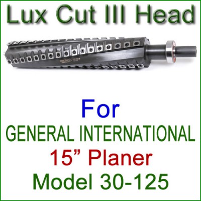 Lux Cut III Head for GENERAL INTERNATIONAL 15'' Planer, Model 30-125 Lux Cut III Head for GENERAL INTERNATIONAL 15'' Planer, Model 30-125