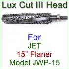 Lux Cut III Head for JET 15'' Planer, Model JWP-15