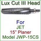 Lux Cut III Head for JET 15'' Planer, Model JWP-15CS