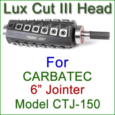 Lux Cut III Head for CARBATEC 6'' Jointer, Model CTJ-150