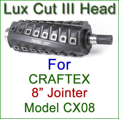 Lux Cut III Head for CRAFTEX 8'' Jointer, Model CX08 Lux Cut III Head for CRAFTEX 8'' Jointer, Model CX08