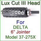 Lux Cut III Head for DELTA 6'' Jointer, Model 37-275X