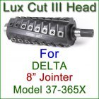Lux Cut III Head for DELTA 8'' Jointer, Model 37-365X