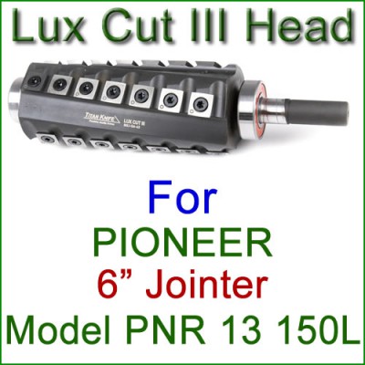 Lux Cut III Head for PIONEER 6'' Jointer, Model PNR 13 150L
