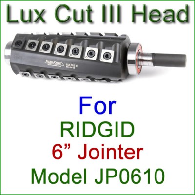 Lux Cut III Head for RIDGID 6'' Jointer, Model JP0610