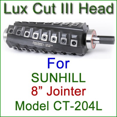 Lux Cut III Head for SUNHILL 8'' Jointer, Model CT-204L