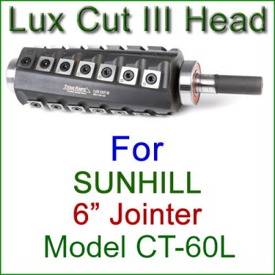 Lux Cut III Head for SUNHILL 6'' Jointer, Model CT-60L